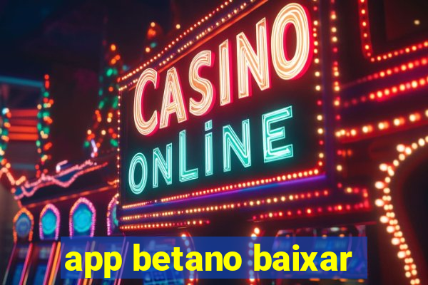 app betano baixar